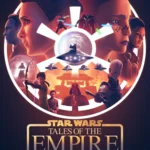 星球大战：帝国传说 Star Wars: Tales of the Empire (2024)