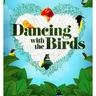 与鸟共舞 Dancing with the Birds (2019)